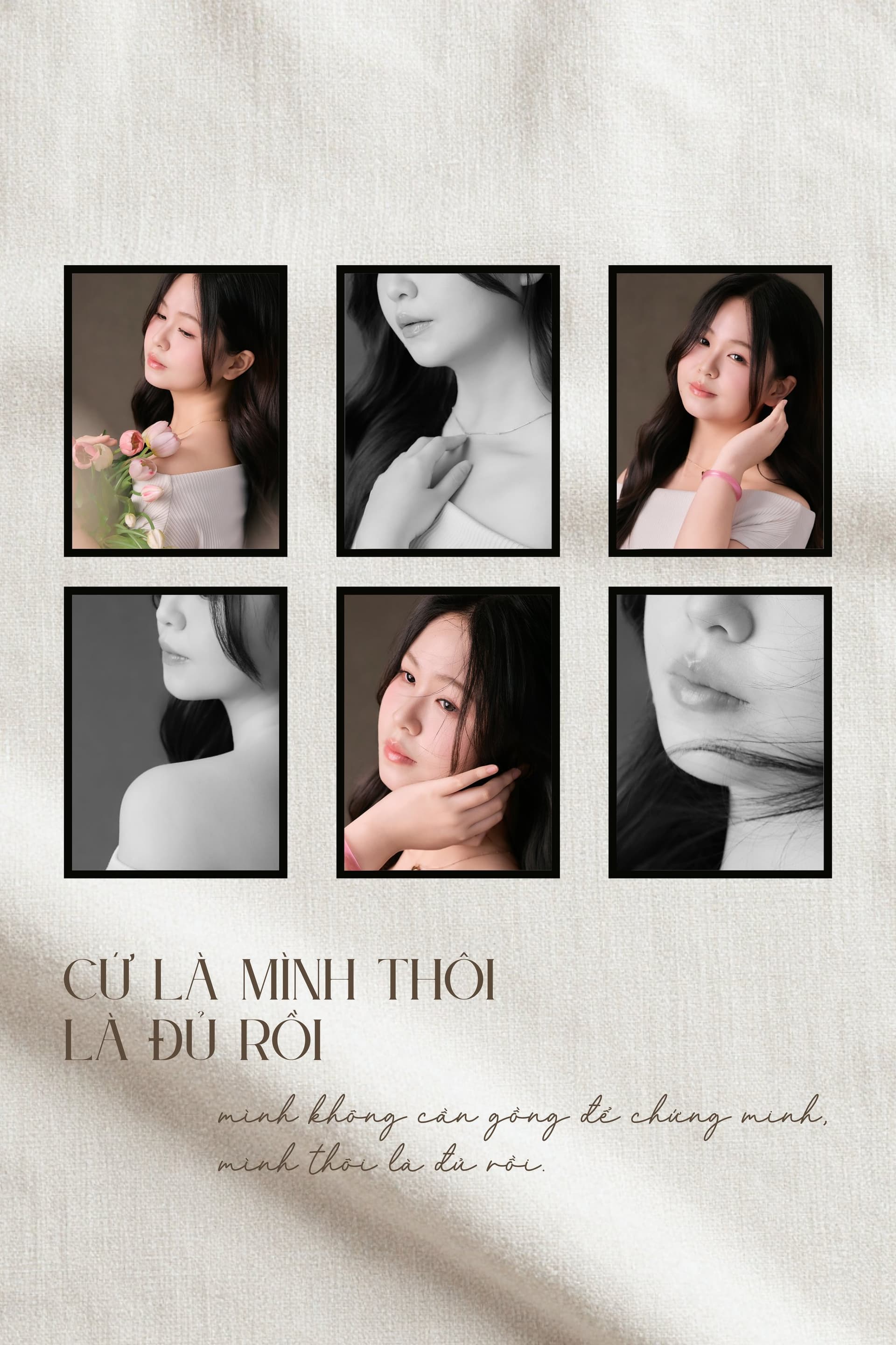 Collage các khung hình chân dung của Linh kèm thông điệp Chỉ là mình thôi là đủ rồi đầy cảm hứng
